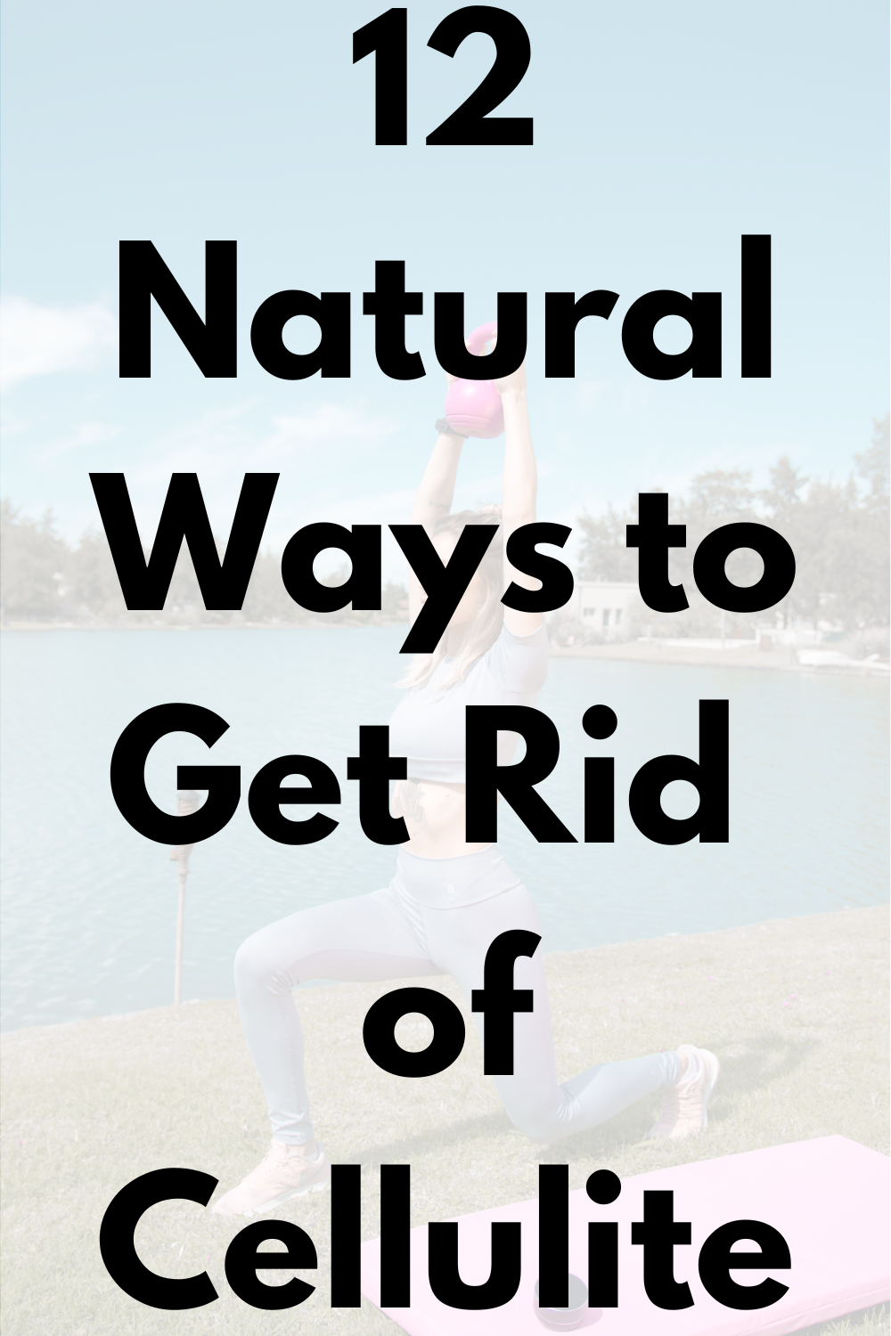 12 Natural Ways to Get Rid of Cellulite