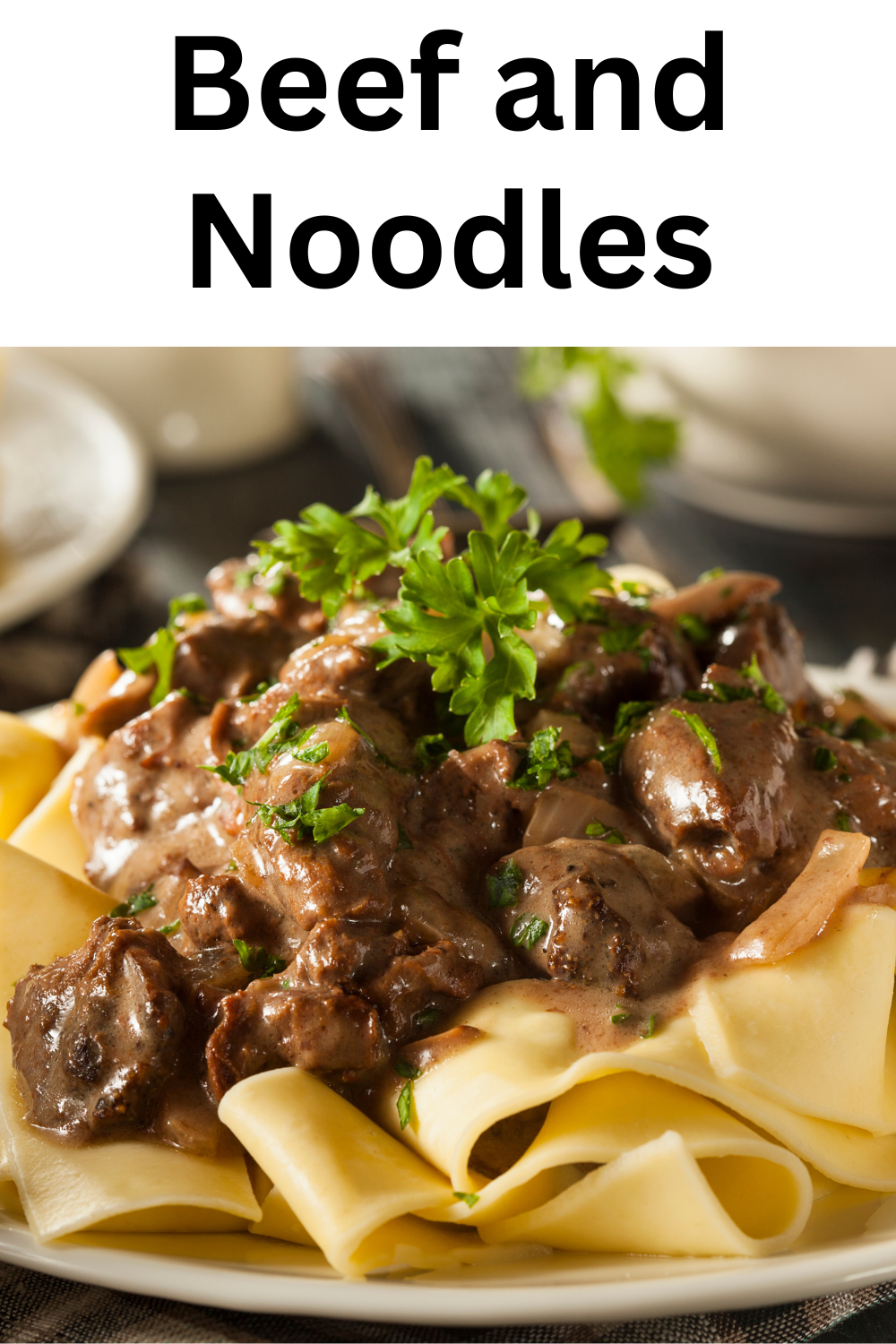 Beef and Noodles