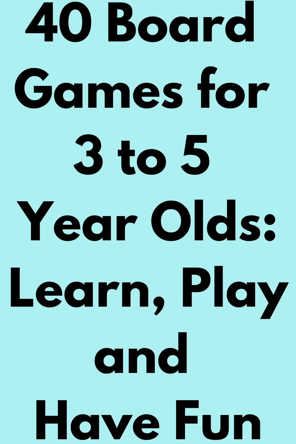 40 Board Games for 3 to 5 Year Olds