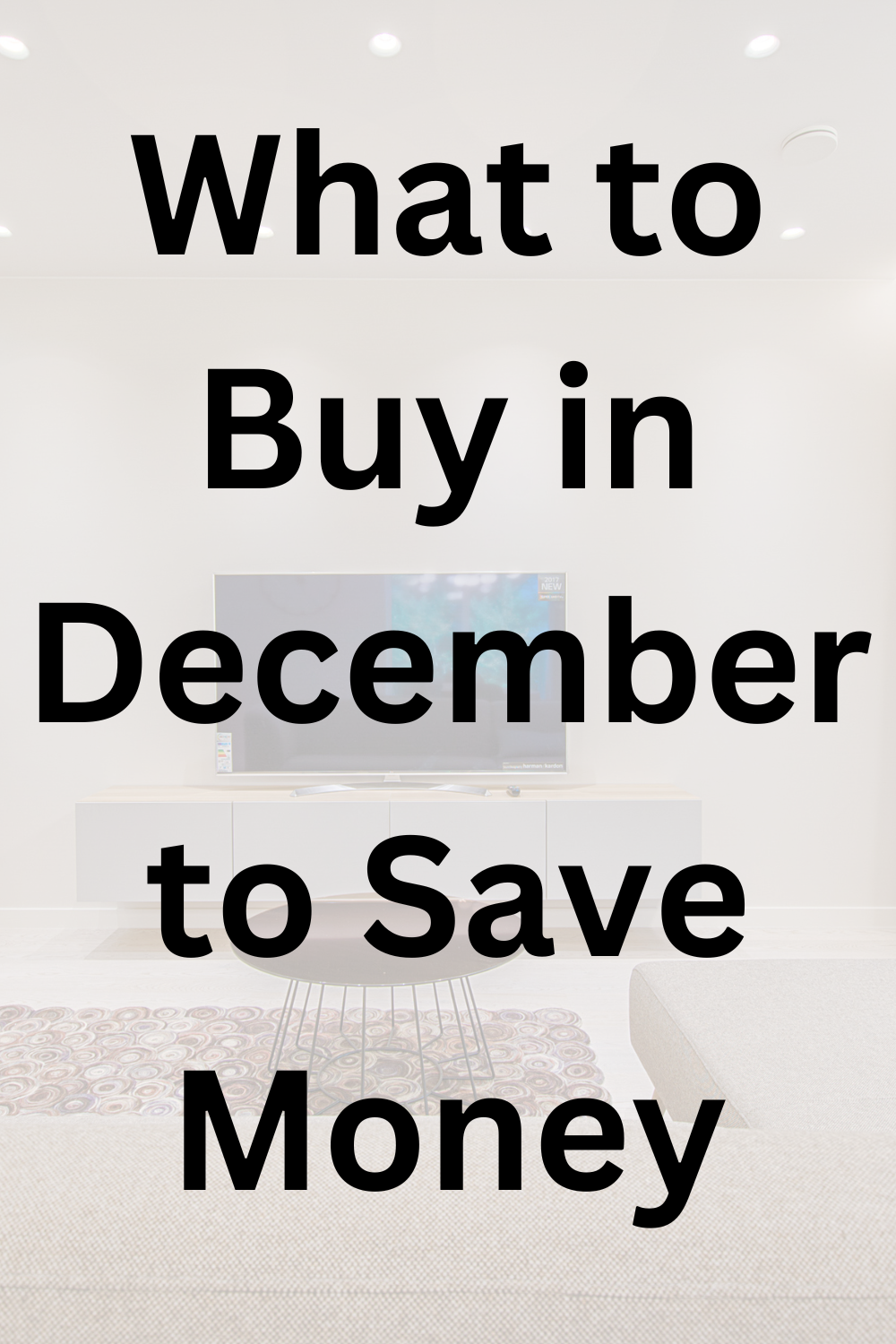 What to Buy in December to Save Money