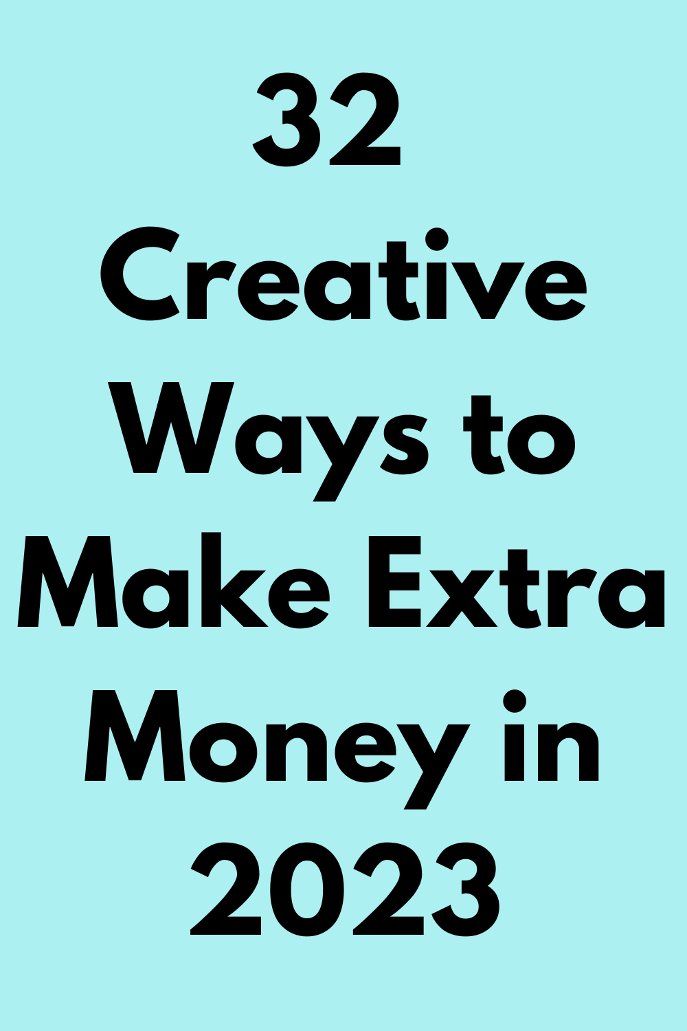 32 Creative Ways to Make Extra Money in 2023