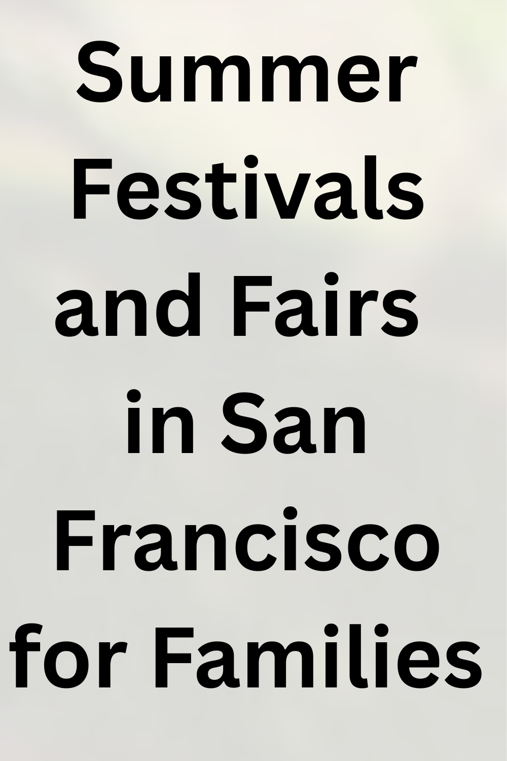Summer Festivals in San Francisco for Kids