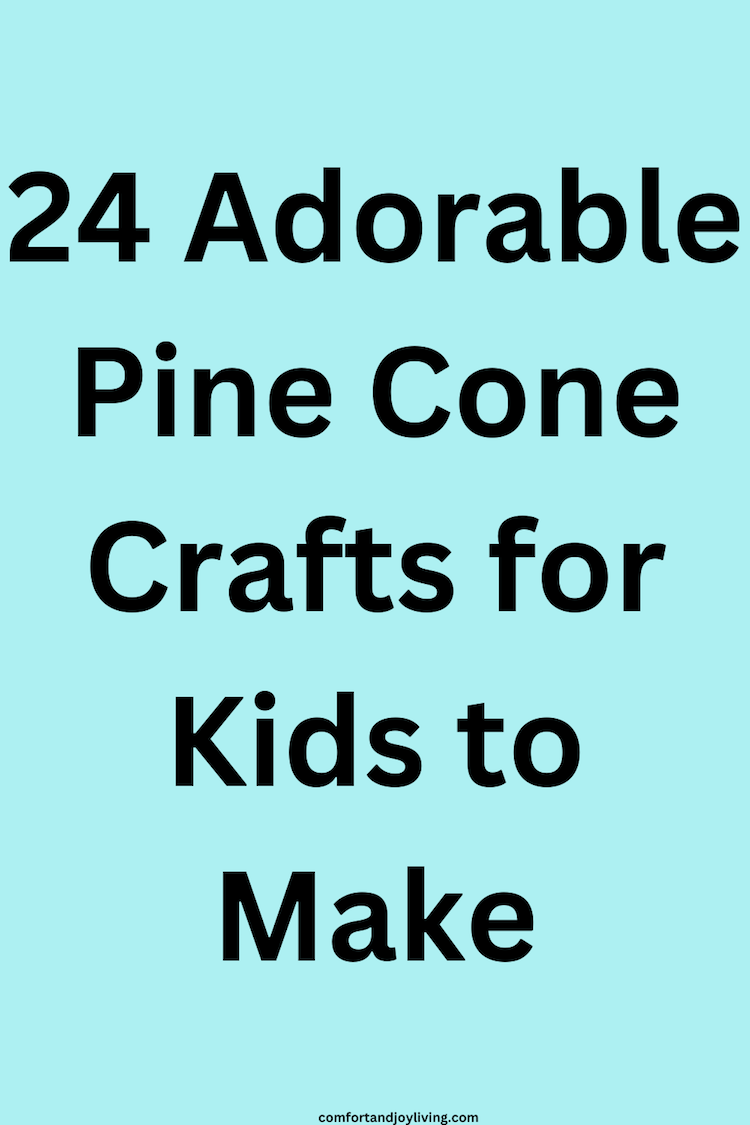 Pine Cone Crafts for Kids