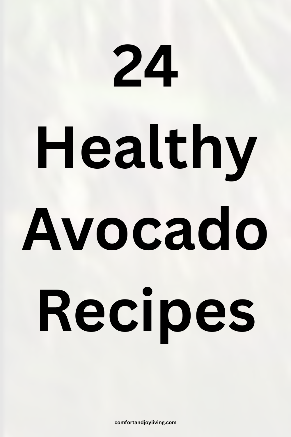 24 Delicious Avocado Recipes