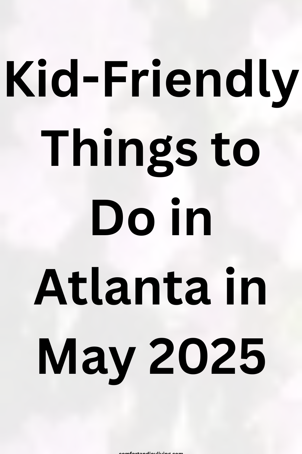 Kid-Friendly Things to Do in Atlanta in May 2025