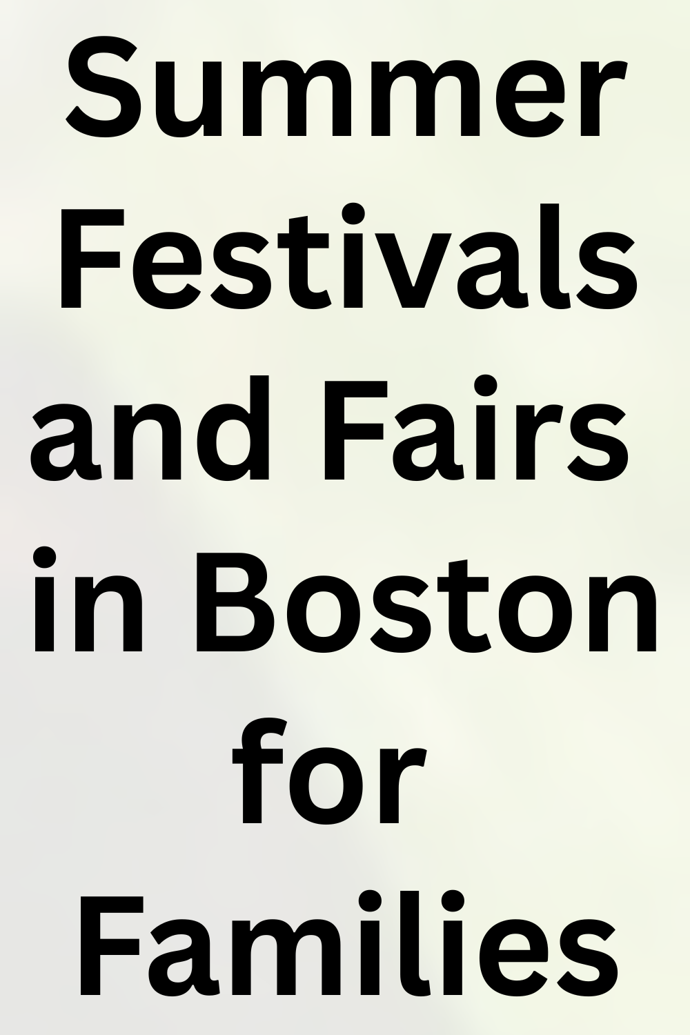 Summer Festivals and Fairs in Boston for Kids