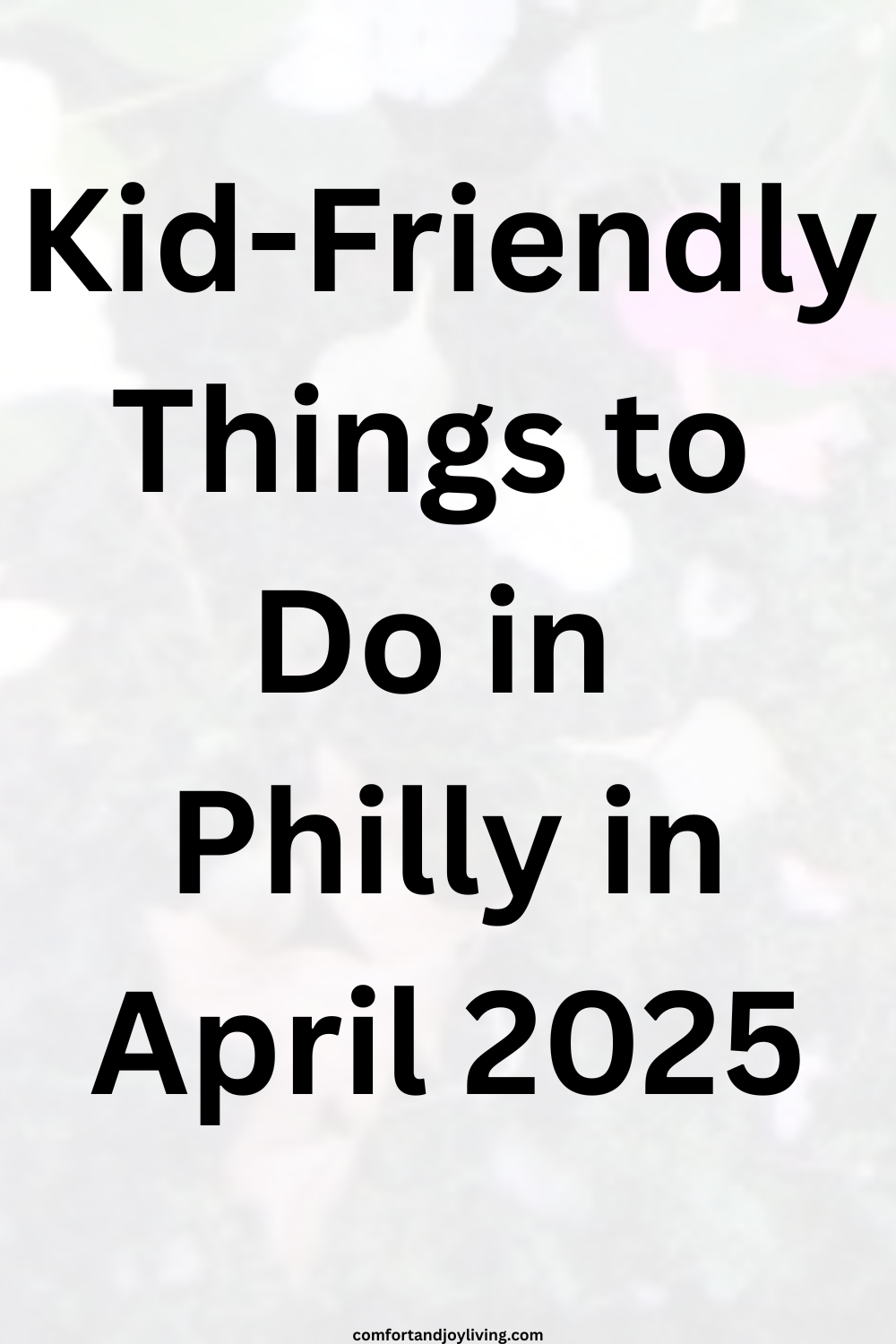 Kid-Friendly Things to Do in Philly in April 2025