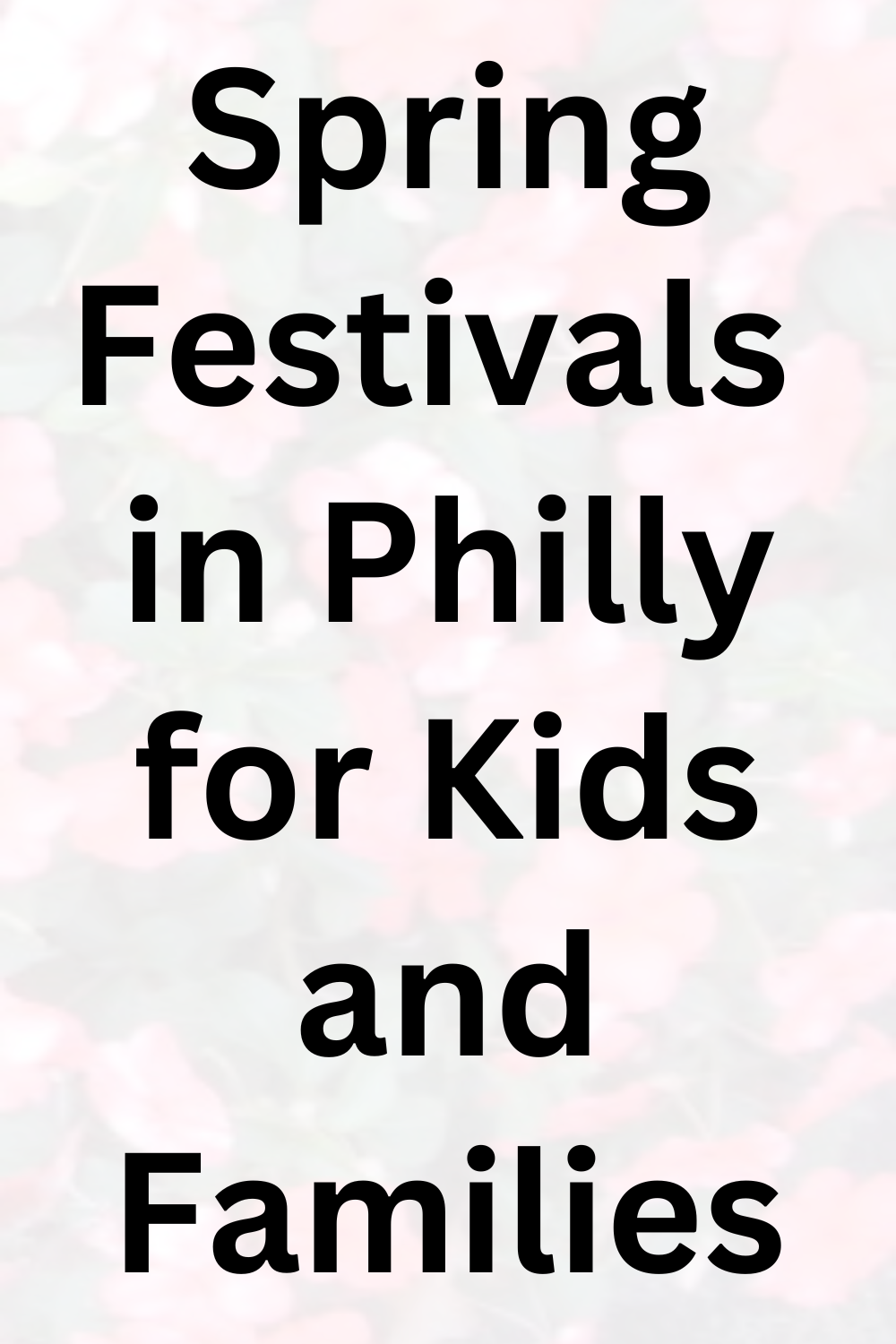 Spring Festivals in Philly for Kids and Families
