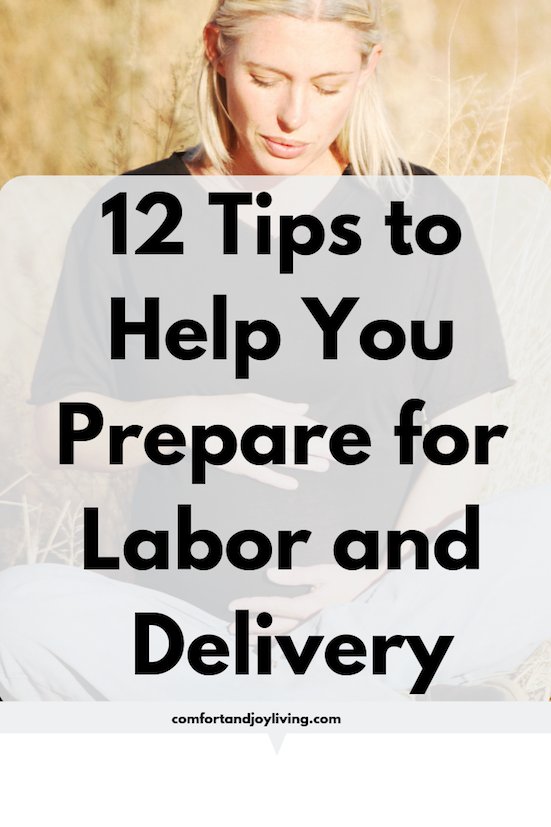 12 Tips to Help You Prepare for Labor and Delivery