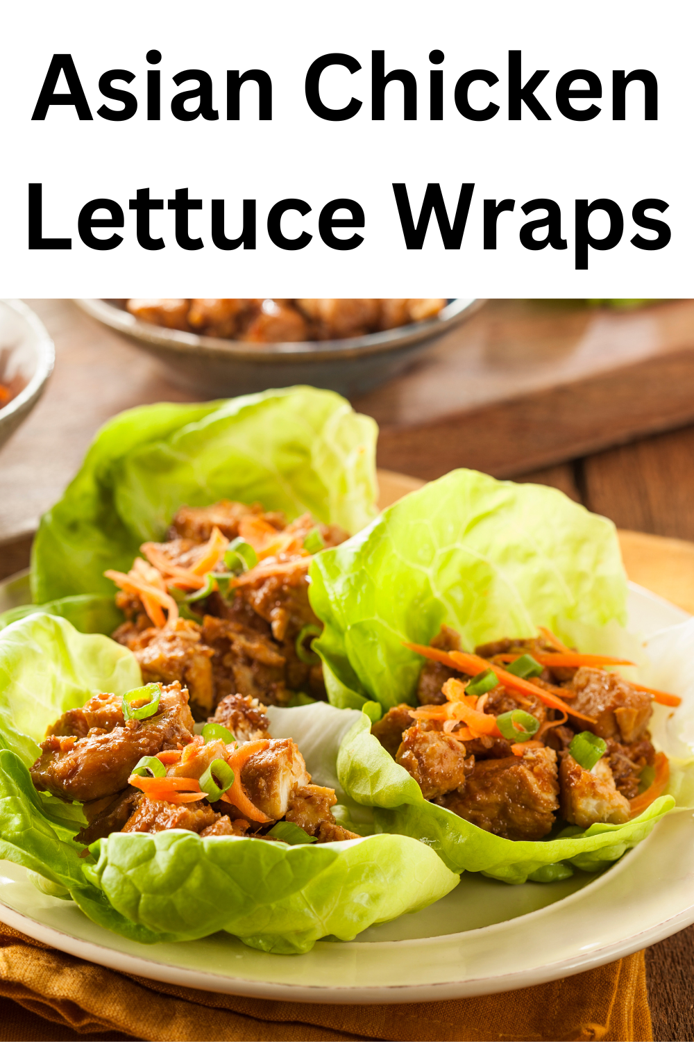 Asian Chicken Lettuce Wraps