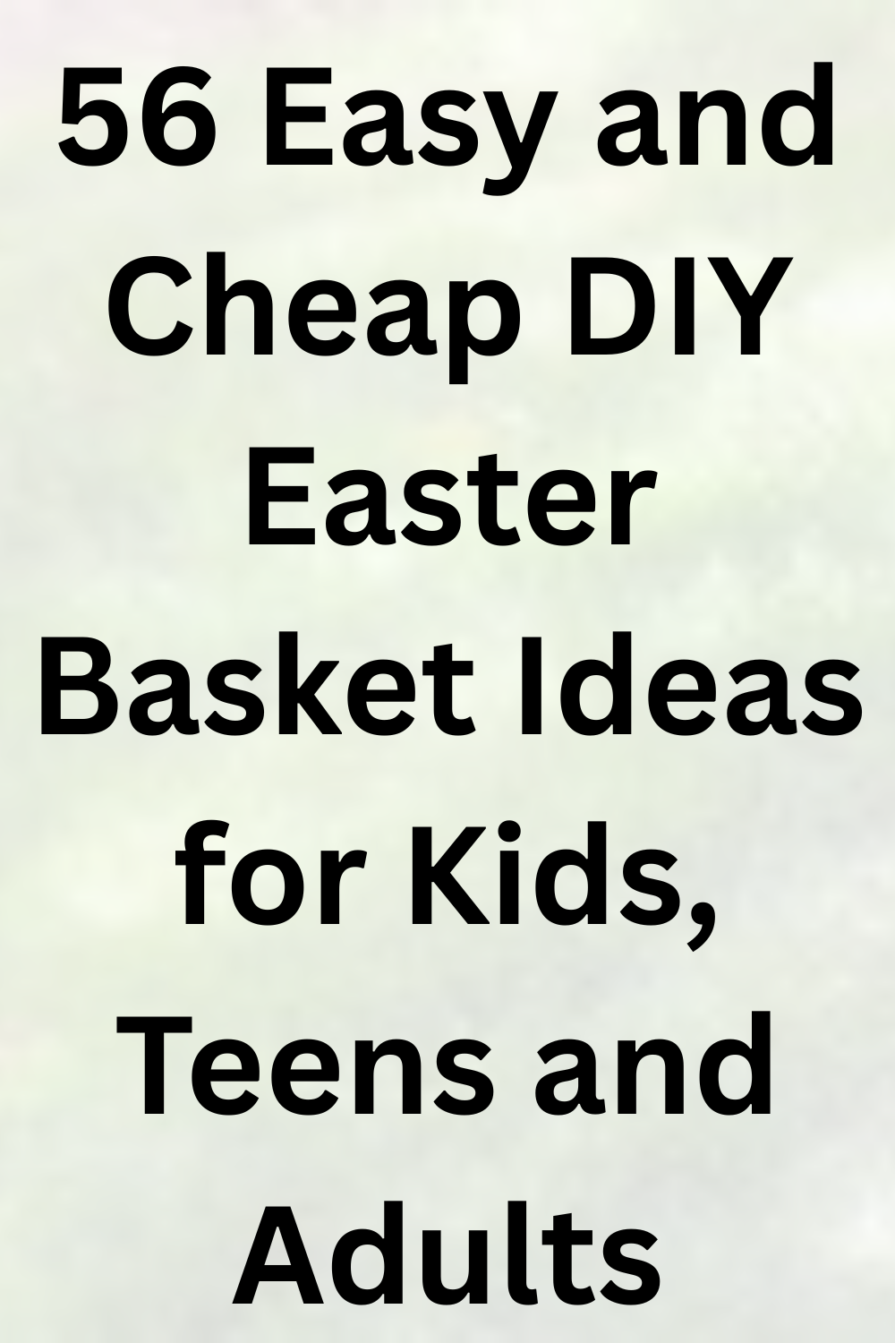 56 Easy and Cheap DIY Easter Basket Ideas for Kids, Teens and Adults
