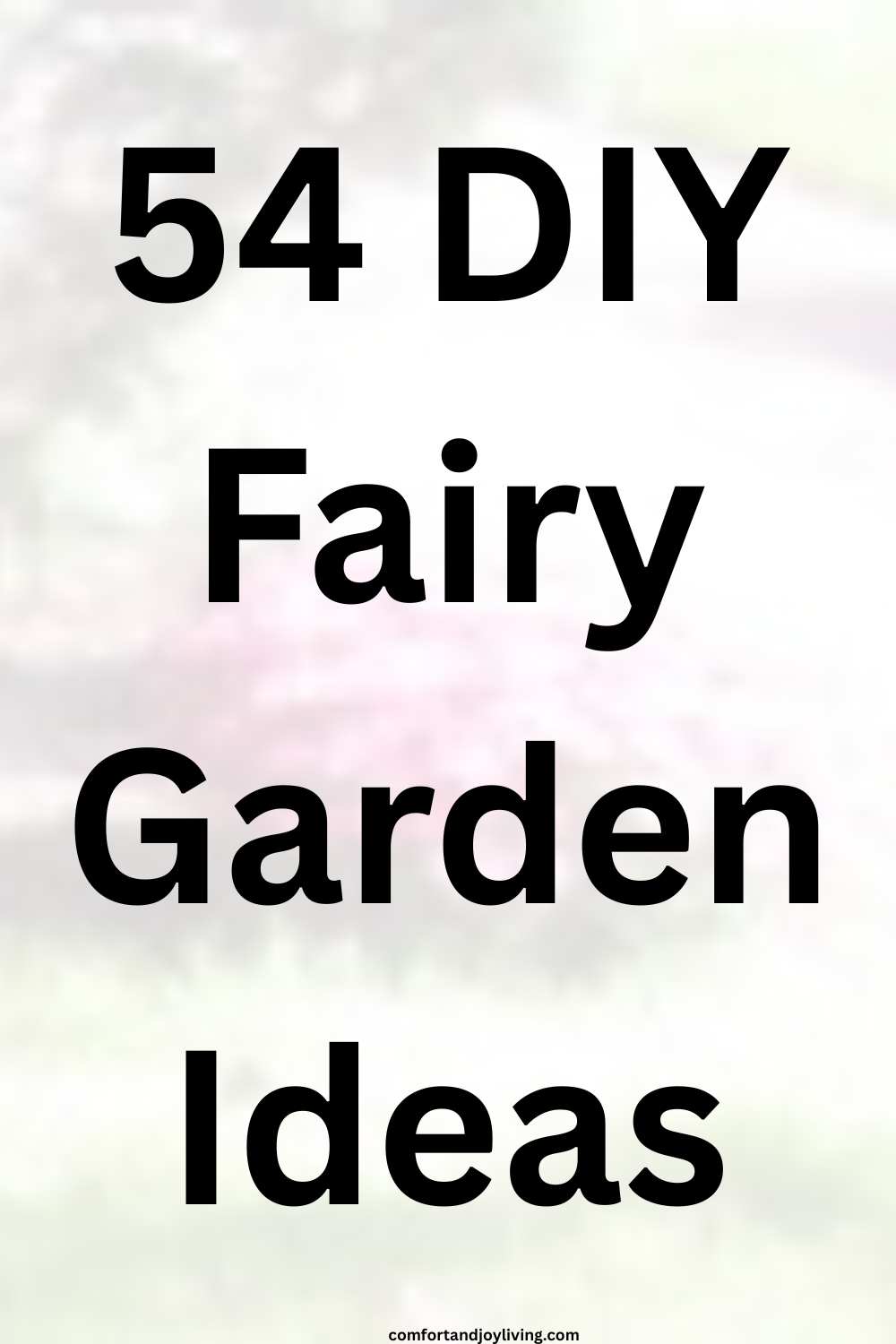 54 DIY Fairy Garden Ideas