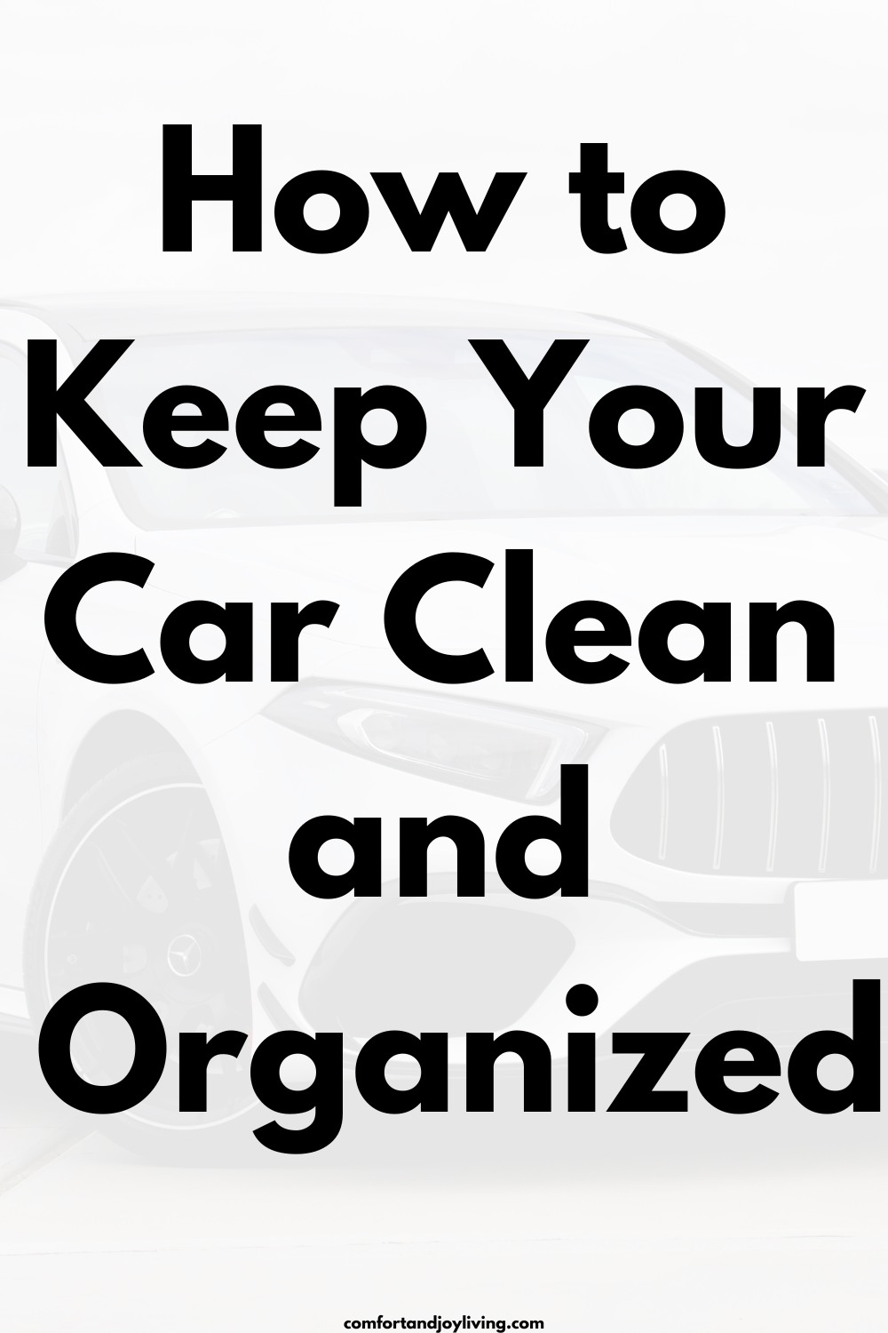 How to Keep Your Car Clean and Organized