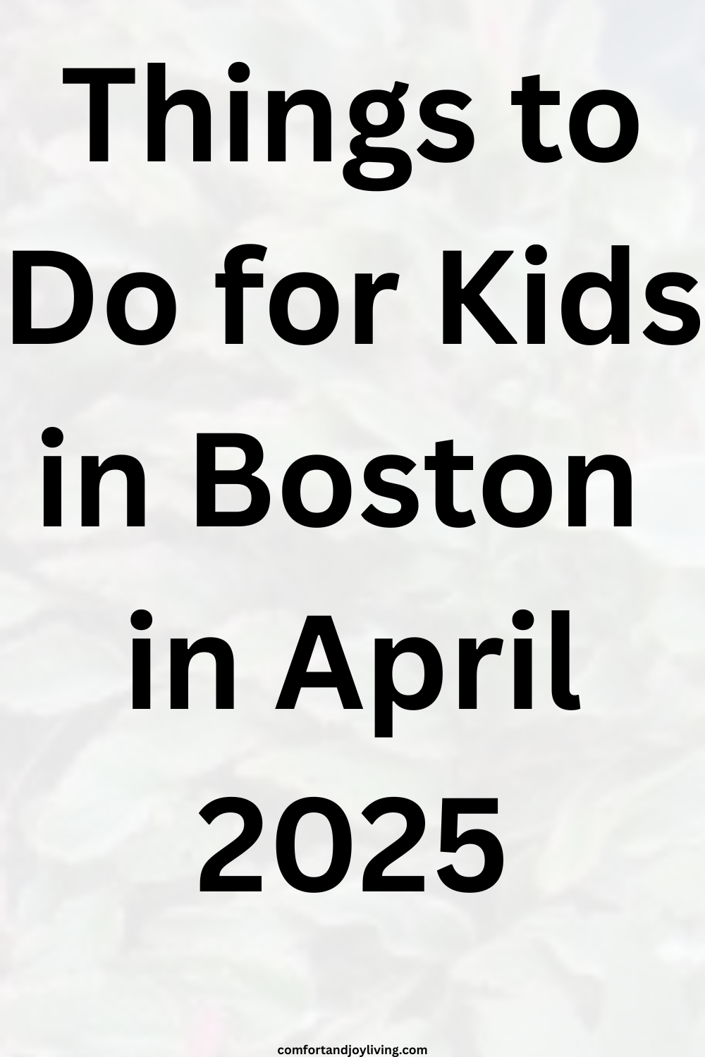 Things to Do for Kids in Boston in April 2025