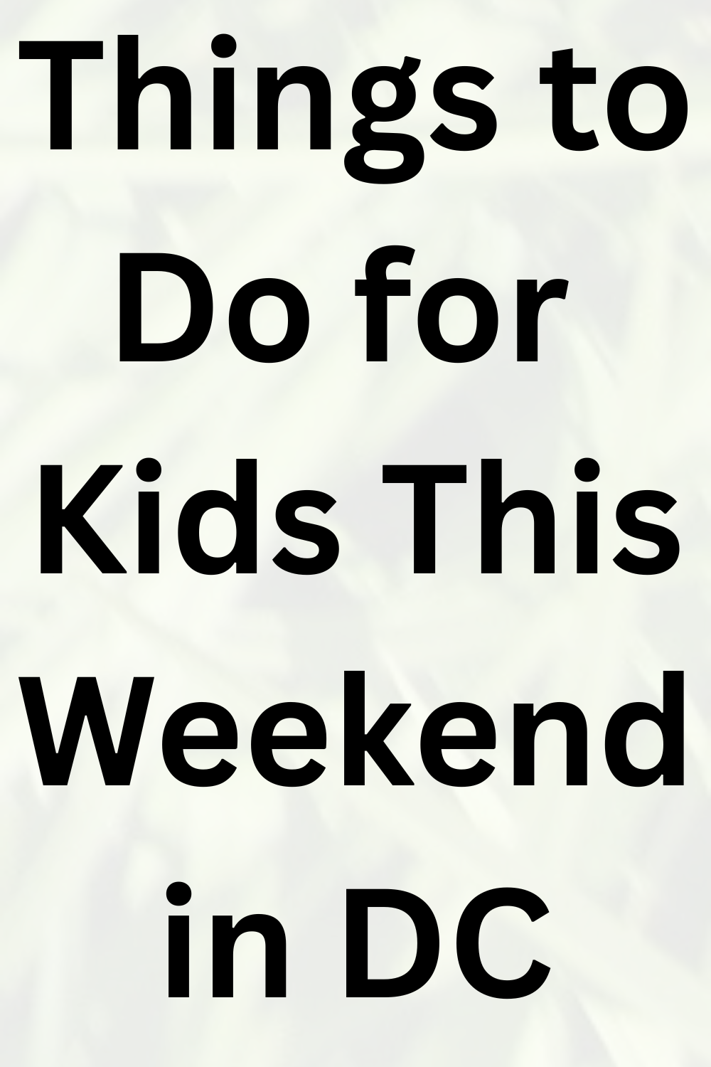 Things to Do for Kids This Weekend in DC